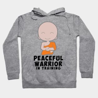 Peaceful Warrior in Training Hoodie